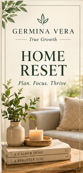 Germina Vera Home Reset — Plan. Focus. Thrive.